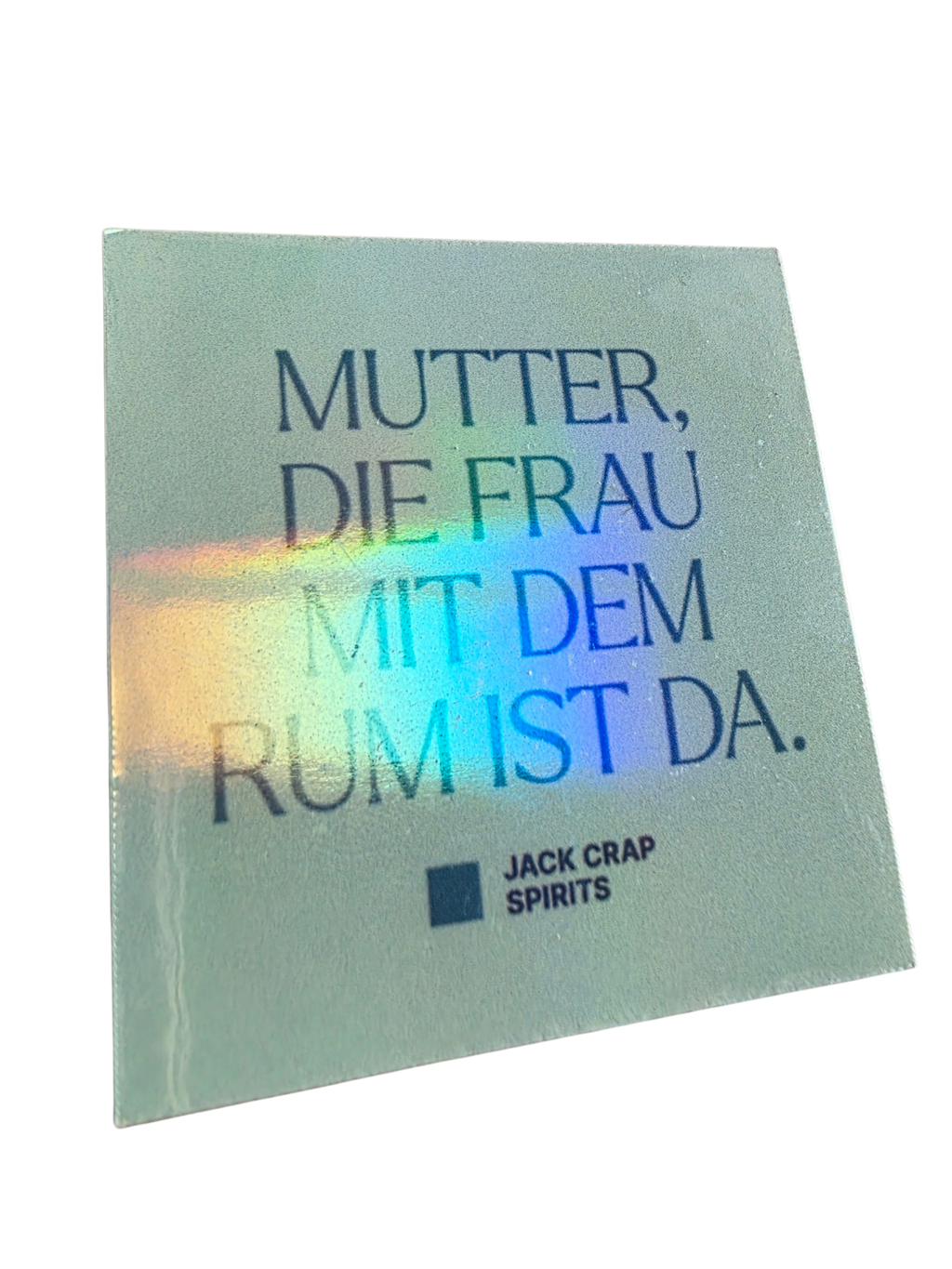 Sticker "Mutter, die Frau mit dem Rum ist da.", 4,5 x 4,5cm, Shiny