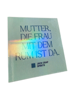 Sticker "Mutter, die Frau mit dem Rum ist da.", 4,5 x 4,5cm, Shiny