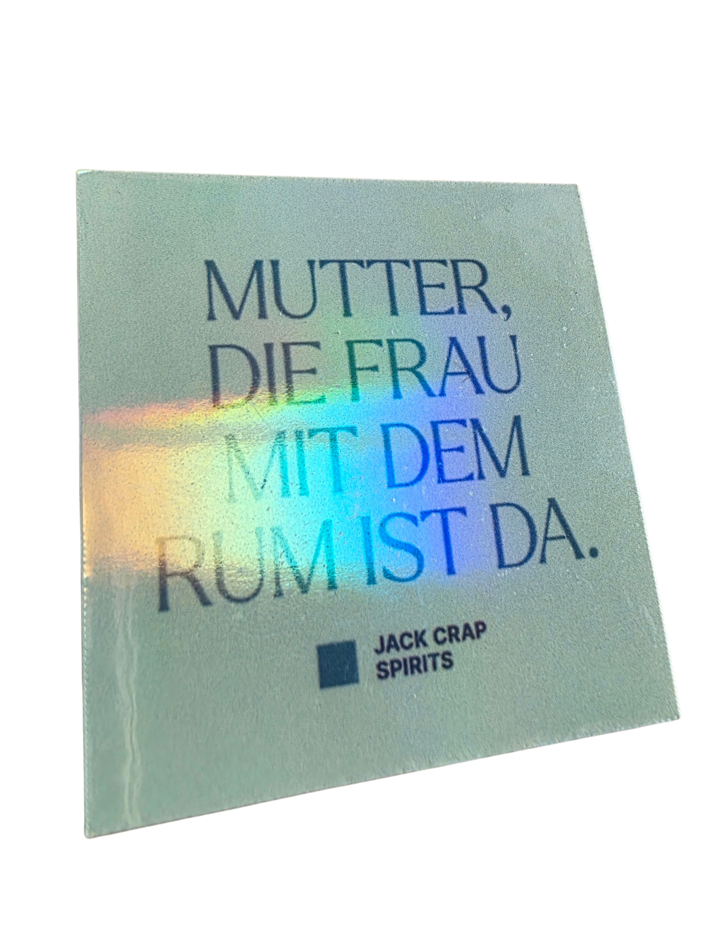 Sticker "Mutter, die Frau mit dem Rum ist da.", 4,5 x 4,5cm, Shiny